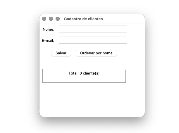 Screenshot da janela 'Cadastro de clientes' na versão com lista: no topo, o formulário com os campos Nome e E-mail; abaixo, os botões 'Salvar' e 'Ordenar por nome' lado a lado; e na parte inferior, um quadro com moldura listando dois ou três clientes já cadastrados (nome e e-mail por linha) e a mensagem 'Total: N cliente(s)'.