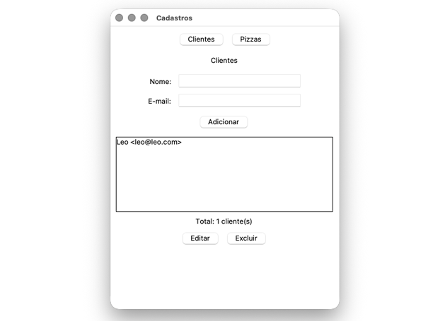 Screenshot da janela 'Cadastros': no topo dois botões, 'Clientes' e 'Pizzas', e uma barra de menu com 'Cadastros'; à frente a tela Clientes, com um formulário (campos Nome e E-mail e botão Adicionar), um Listbox com os clientes cadastrados, o total de clientes abaixo e dois botões, 'Editar' e 'Excluir'.